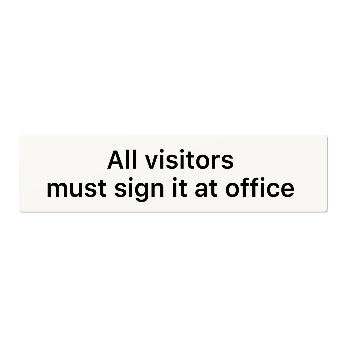 All visitors must sign it at office