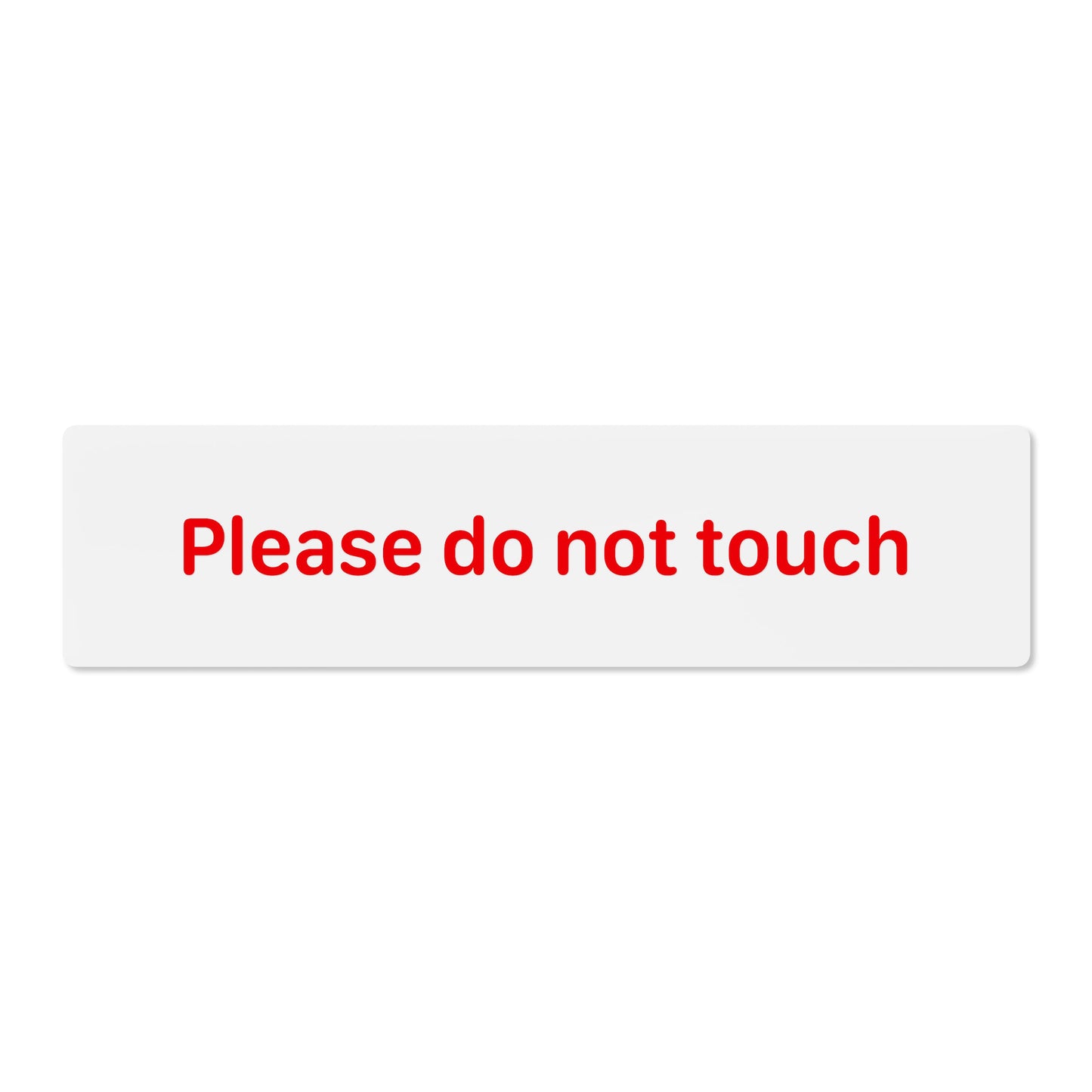 Please do not touch