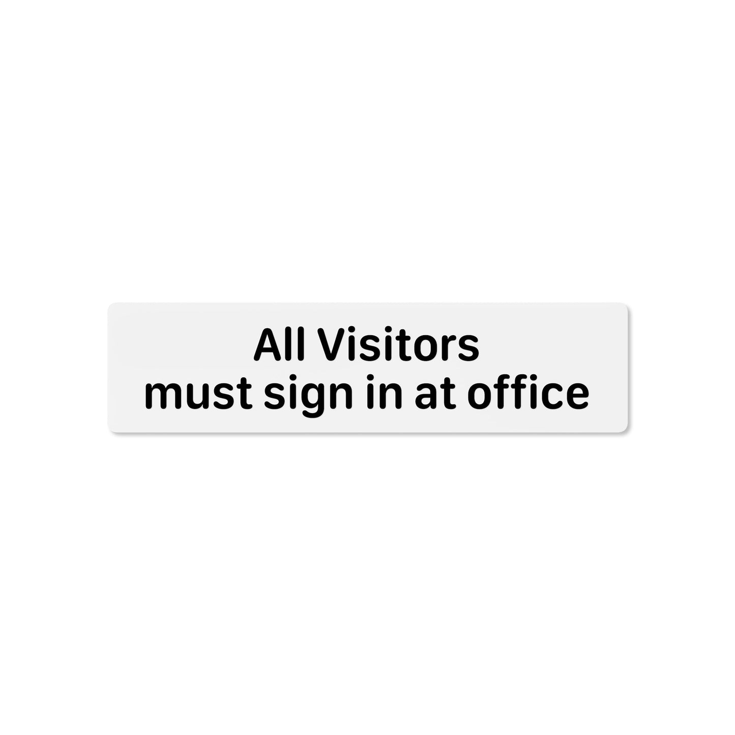 All visitors must sign in at office