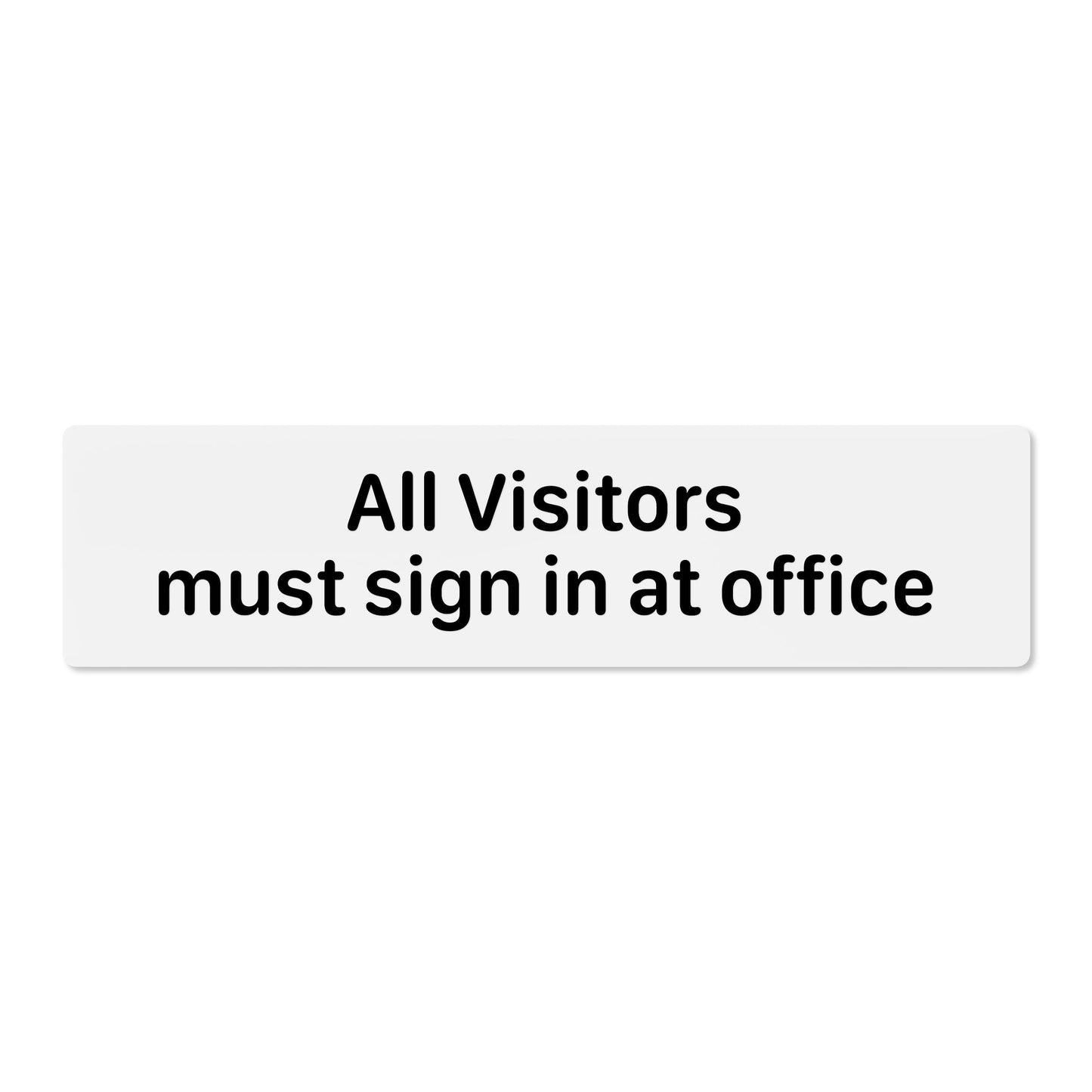 All visitors must sign in at office